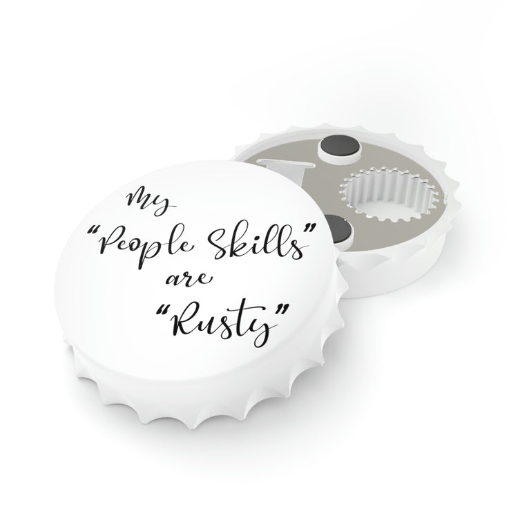 My "People Skills" are "Rusty" Bottle Opener - Fandom-Made