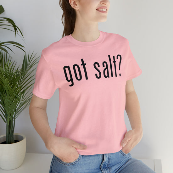 Got Salt Tee - Fandom-Made