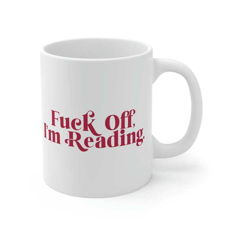 Fuck Off I'm Reading Mugs - Fandom-Made