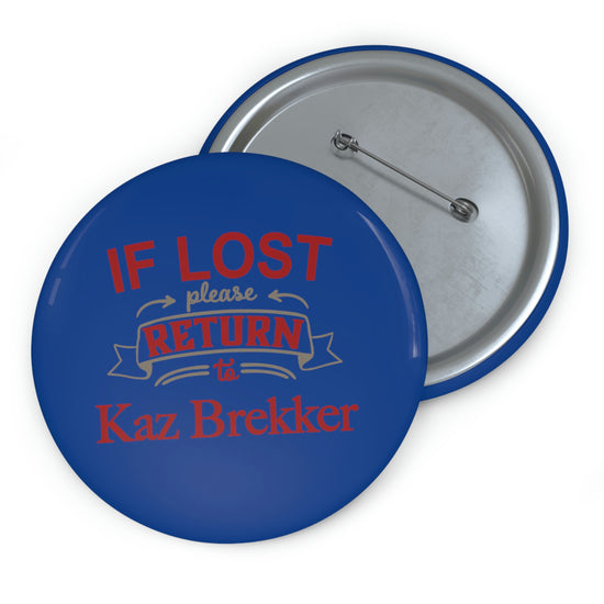 If Lost, Return to Kaz Brekker Pin - Fandom-Made