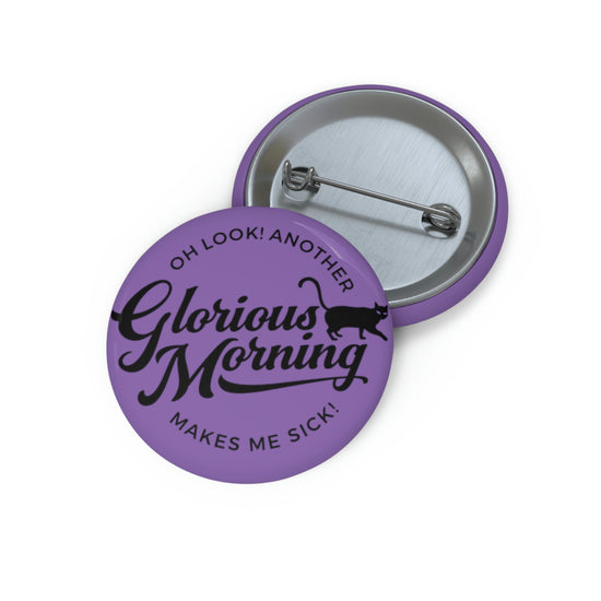 Another Glorious Morning Pin - Fandom-Made