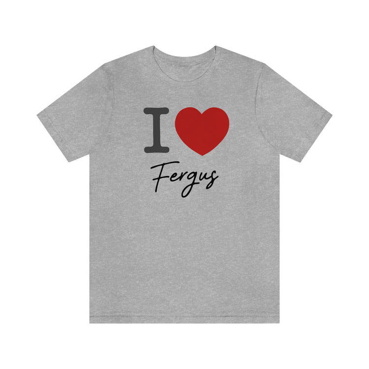 I Love Fergus Tee - Fandom-Made