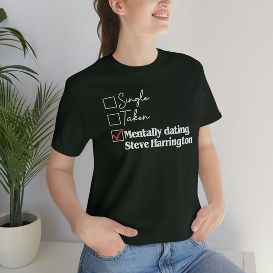 Mentally Dating Steve Harrington Tee - Fandom-Made