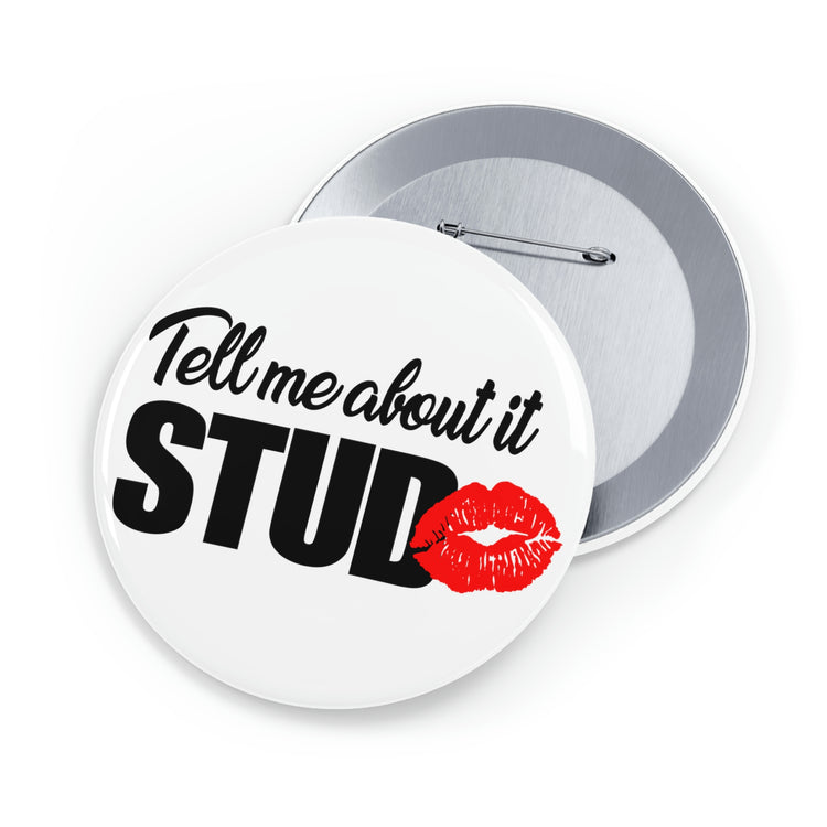 Tell Me About It, Stud Pin - Fandom-Made