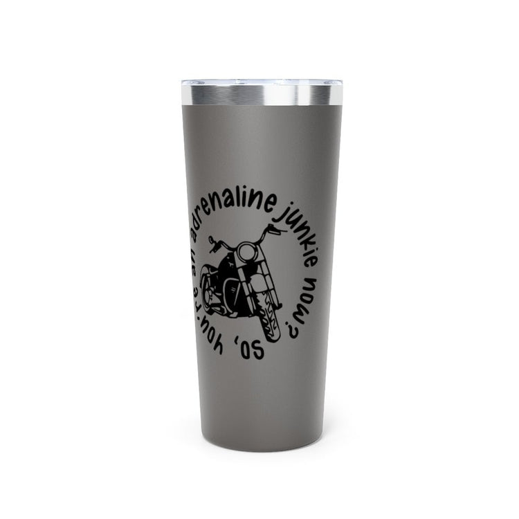 Adrenaline Junkie Tumbler, 22oz - Fandom-Made