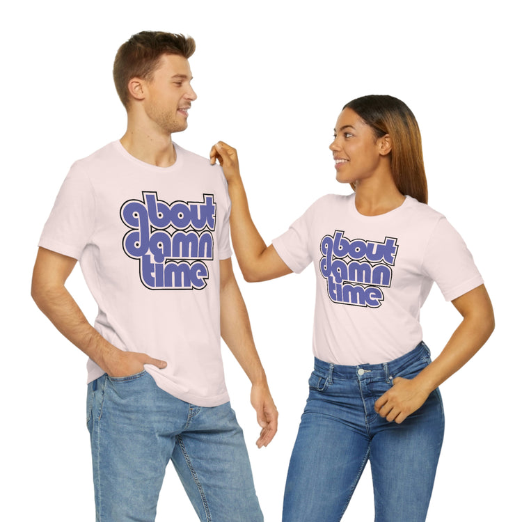 About Damn Time Short Sleeve Tee - Fandom-Made