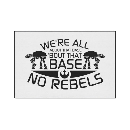 All About That Base, No Rebels Heavy Duty Floor Mat - Fandom-Made