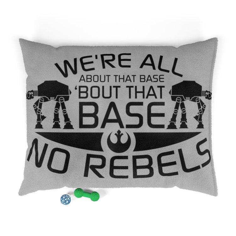 All About That Base, No Rebels Pet Bed - Fandom-Made
