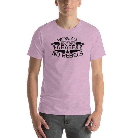 All About That Base, No Rebels Unisex t-shirt - Fandom-Made