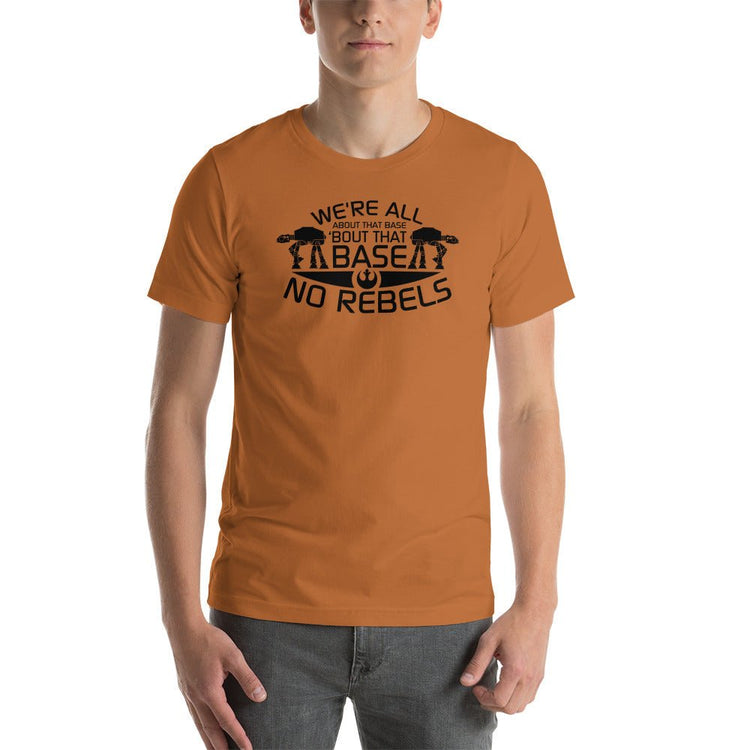 All About That Base, No Rebels Unisex t-shirt - Fandom-Made