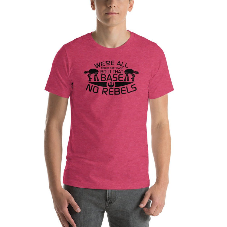 All About That Base, No Rebels Unisex t-shirt - Fandom-Made