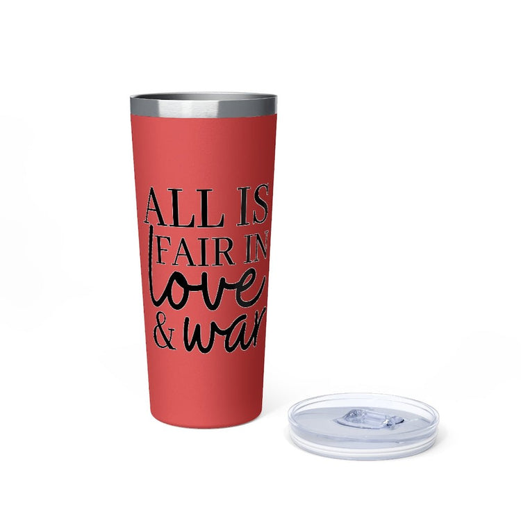 All Is Fair In Love And War Copper Vacuum Insulated Tumbler, 22oz - Fandom-Made