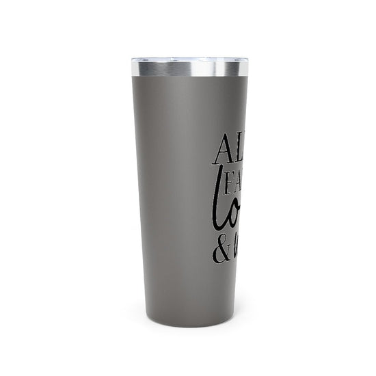 All Is Fair In Love And War Copper Vacuum Insulated Tumbler, 22oz - Fandom-Made