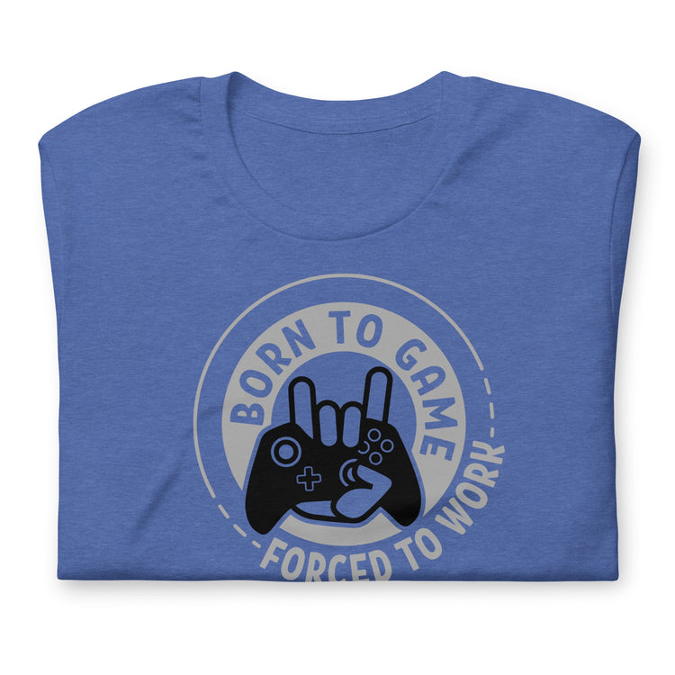 Born To Game t-shirt - Fandom-Made