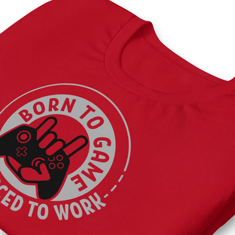 Born To Game t-shirt - Fandom-Made