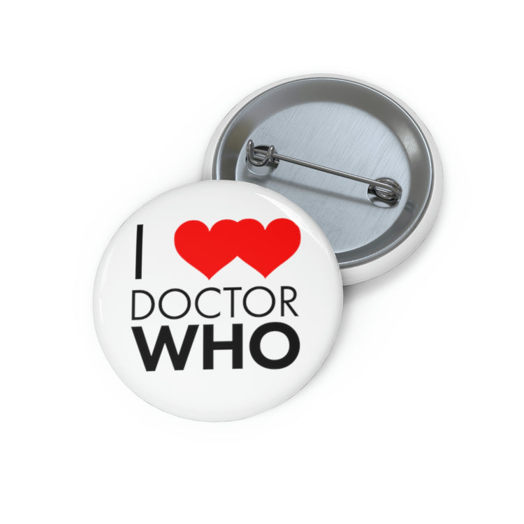 I Love Love Doctor Who Button - Fandom-Made