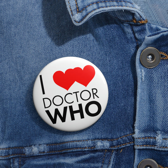 I Love Love Doctor Who Button - Fandom-Made