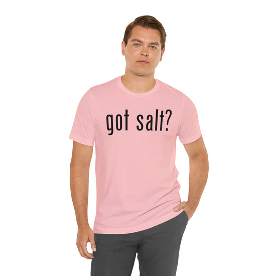 Got Salt Tee - Fandom-Made