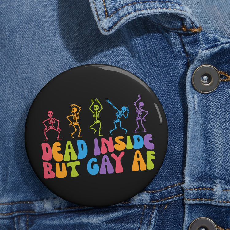 Dead Inside, but Gay AF Button - Fandom-Made