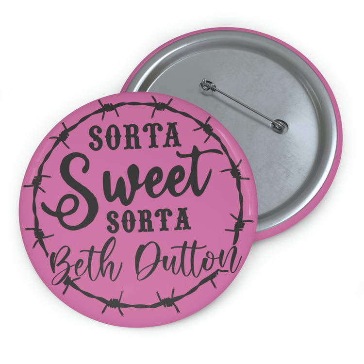 Sorta Sweet, Sorta Beth Dutton Button - Fandom-Made