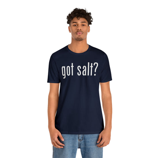 Got Salt Tee - Fandom-Made