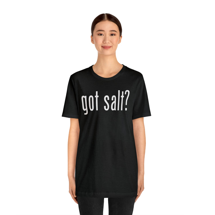 Got Salt Tee - Fandom-Made