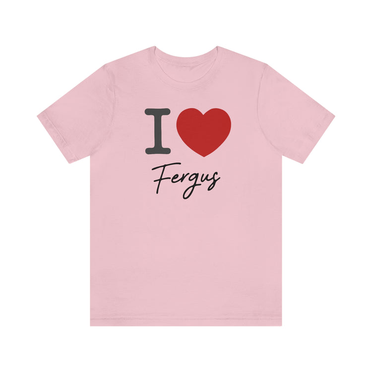 I Love Fergus Tee - Fandom-Made