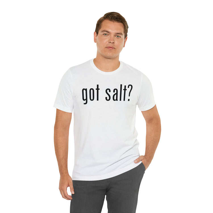 Got Salt Tee - Fandom-Made