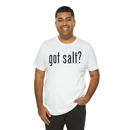 Got Salt Tee - Fandom-Made