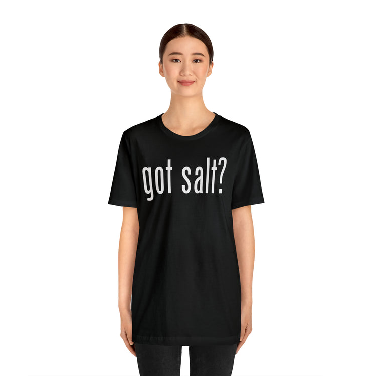 Got Salt Tee - Fandom-Made