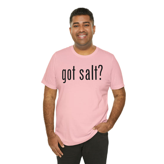 Got Salt Tee - Fandom-Made