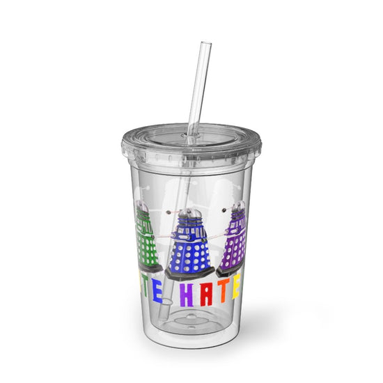 Exterminate Hate Acrylic Cup - Fandom-Made