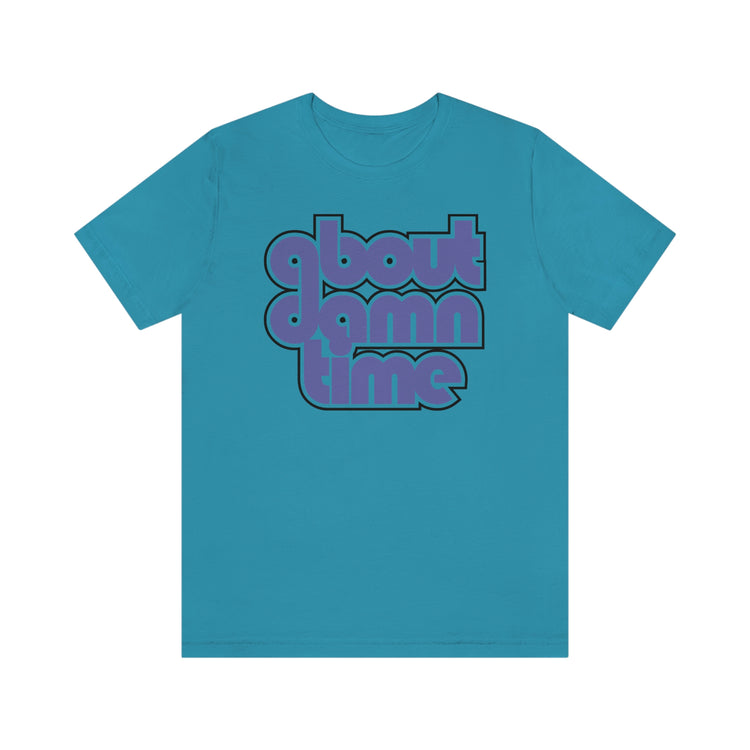 About Damn Time Short Sleeve Tee - Fandom-Made