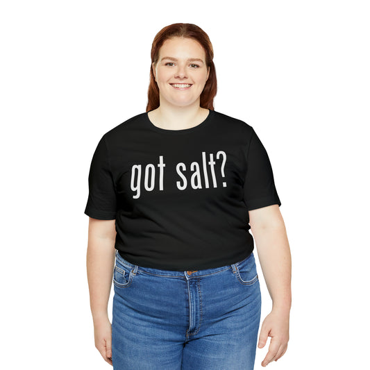 Got Salt Tee - Fandom-Made