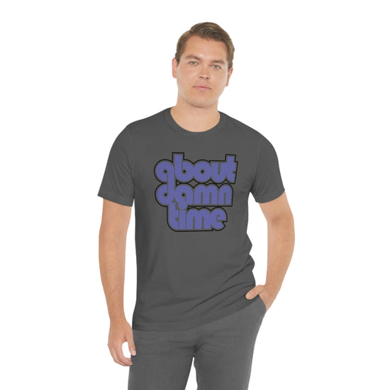 About Damn Time Short Sleeve Tee - Fandom-Made