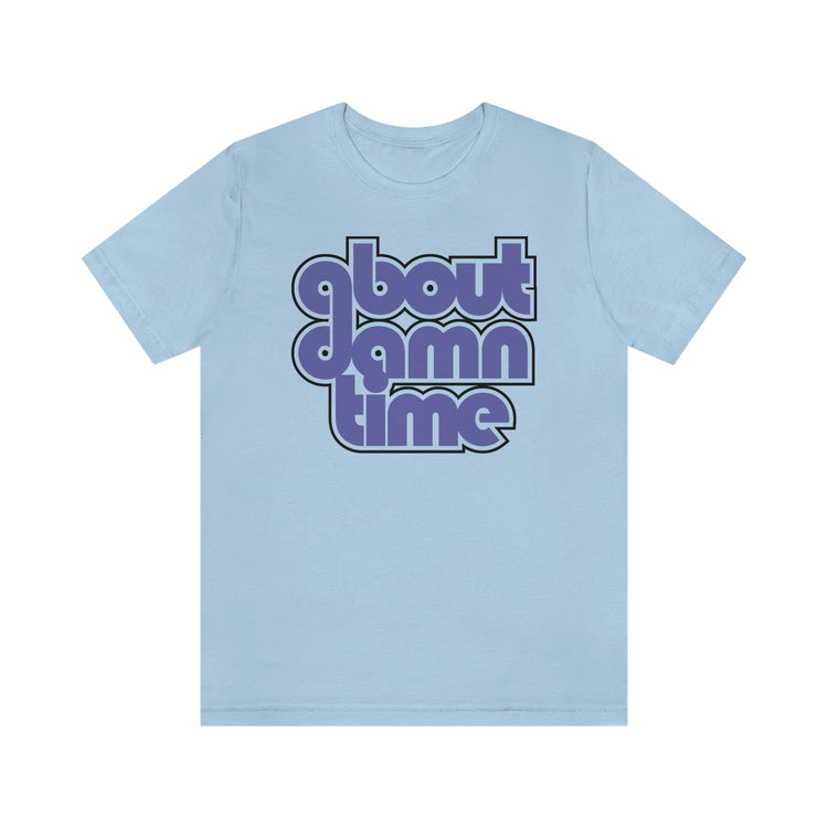 About Damn Time Short Sleeve Tee - Fandom-Made