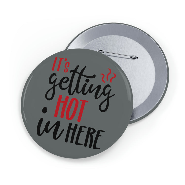 Hot In Here Pin - Fandom-Made