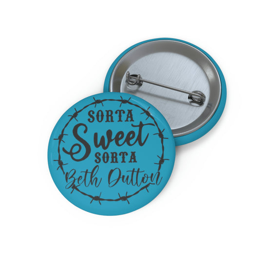 Sorta Sweet, Sorta Beth Dutton Button - Fandom-Made