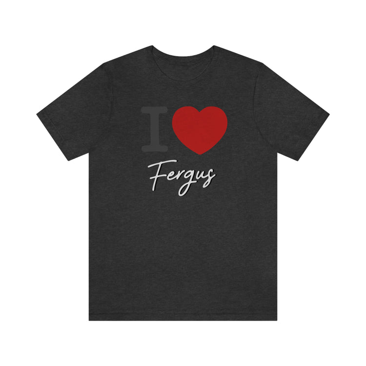 I Love Fergus Tee - Fandom-Made