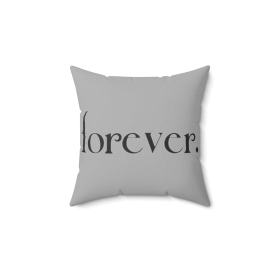 Forever. Square Pillow - Fandom-Made