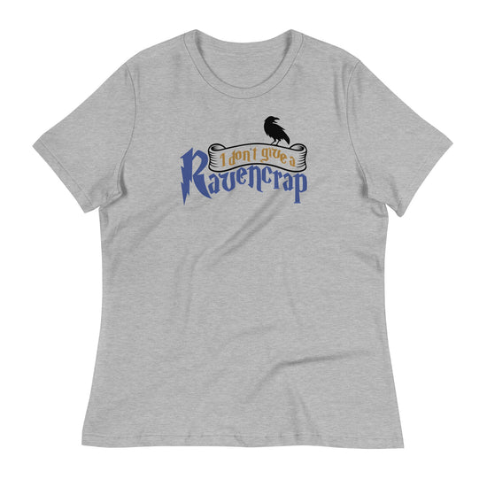 I Don't Give a Ravencrap Women's Relaxed T-Shirt - Fandom-Made