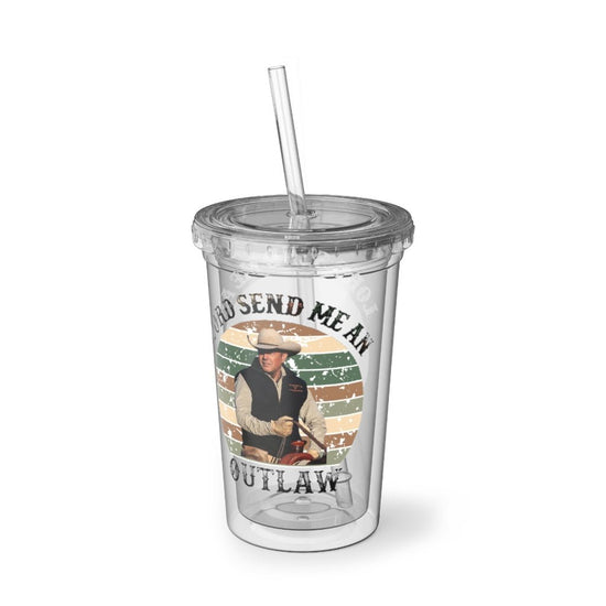 Lord Send Me An Outlaw Suave Acrylic Cup - John Dutton - Fandom-Made