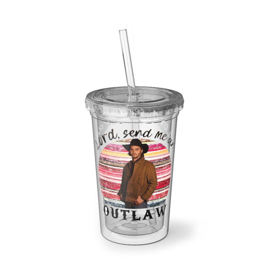 Lord Send Me An Outlaw Suave Acrylic Cup - Kayce Dutton - Fandom-Made
