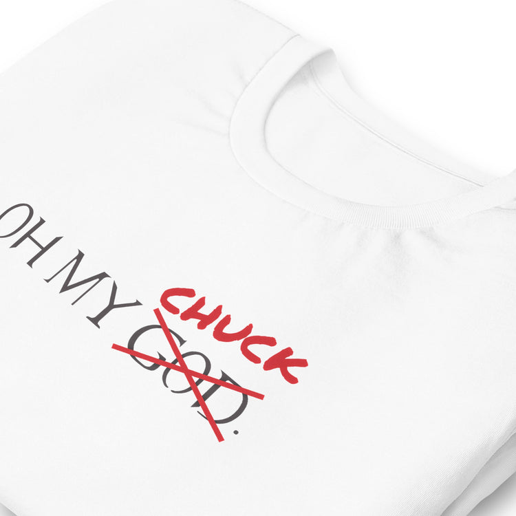 OH, MY, Chuck Unisex t-shirt - Fandom-Made