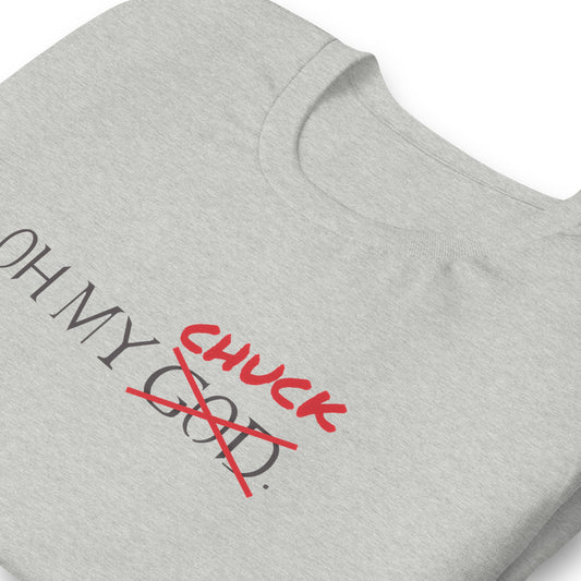 OH, MY, Chuck Unisex t-shirt - Fandom-Made