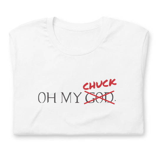 OH, MY, Chuck Unisex t-shirt - Fandom-Made