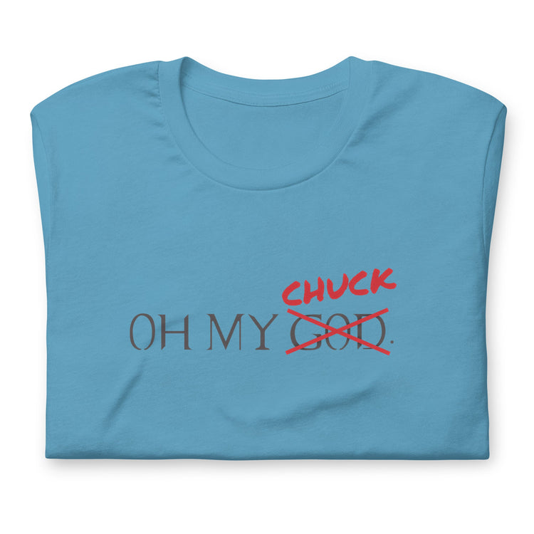 OH, MY, Chuck Unisex t-shirt - Fandom-Made