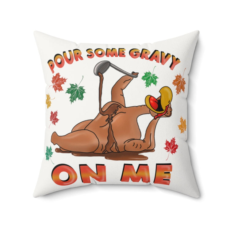 Pour Some Gravy On Me Pillow - Fandom-Made