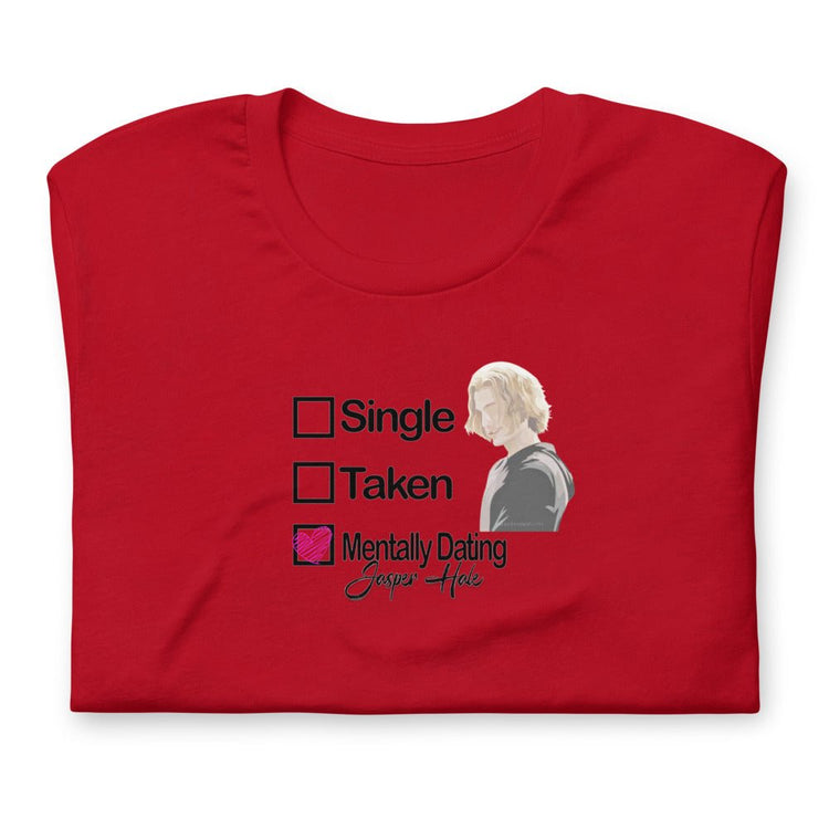 Twilight Inspired Unisex T-Shirt - Mentally Dating Jasper Hale - Fandom-Made