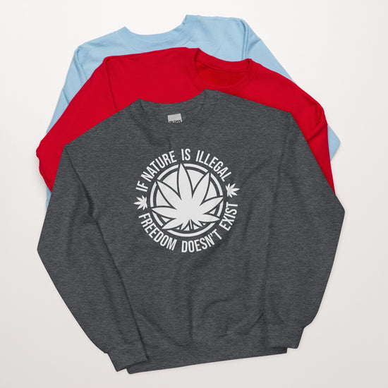 If Nature is Illegal Unisex Sweatshirt - Fandom-Made